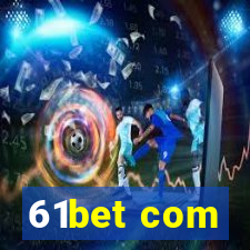 61bet com