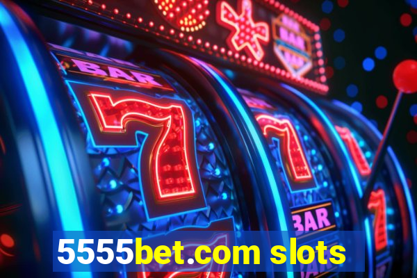 5555bet.com slots