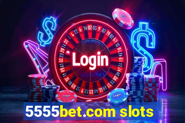 5555bet.com slots