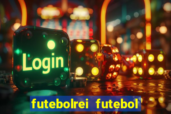 futebolrei futebol ao vivo