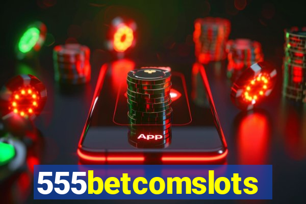 555betcomslots