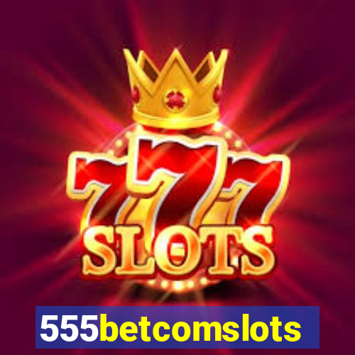 555betcomslots