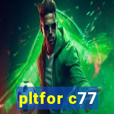 pltfor c77