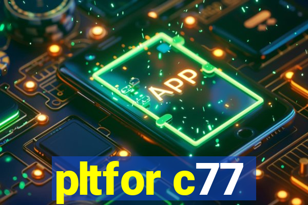 pltfor c77