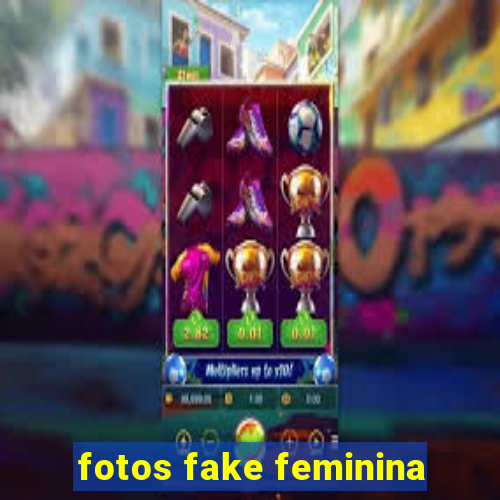 fotos fake feminina