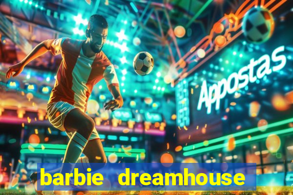 barbie dreamhouse adventures jogo tudo desbloqueado