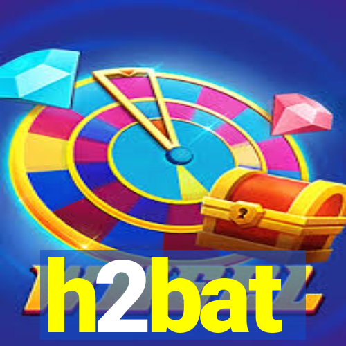 h2bat