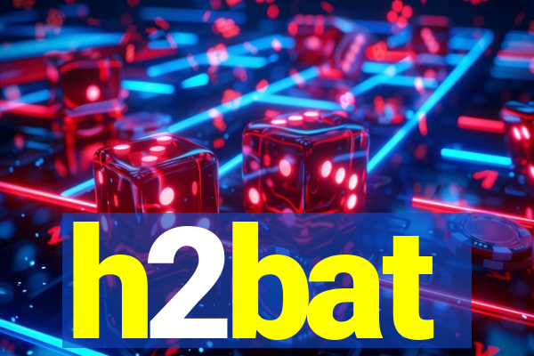 h2bat