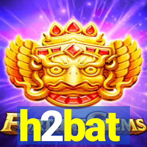 h2bat