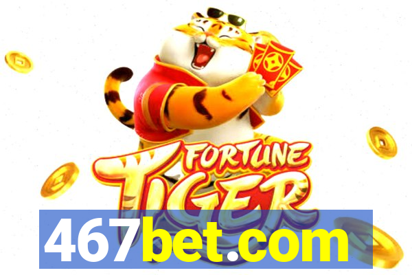 467bet.com