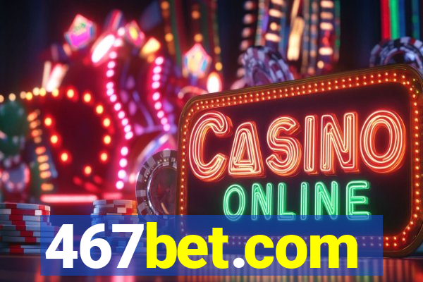 467bet.com