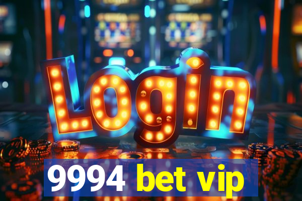 9994 bet vip