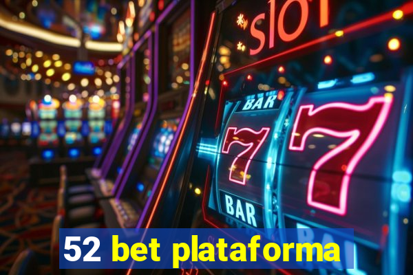 52 bet plataforma