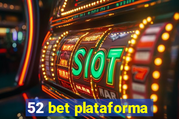 52 bet plataforma