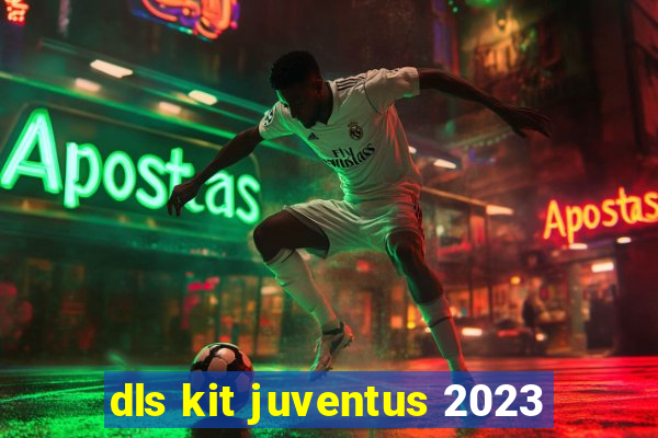 dls kit juventus 2023