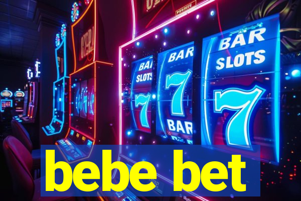 bebe bet