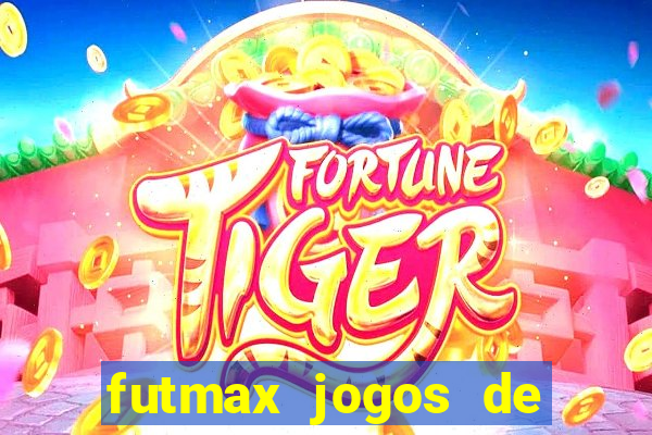 futmax jogos de hoje ao vivo