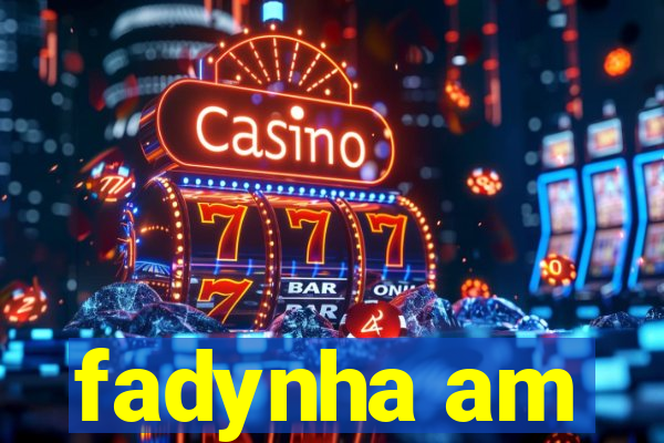 fadynha am