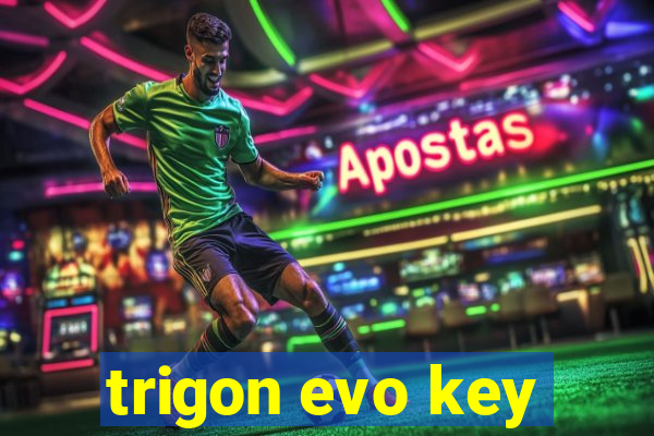 trigon evo key