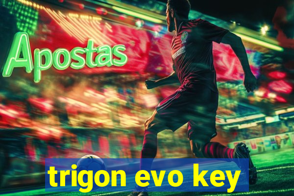 trigon evo key