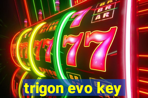 trigon evo key