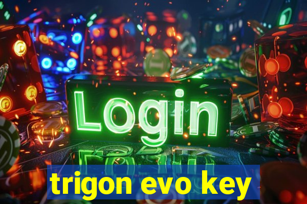 trigon evo key