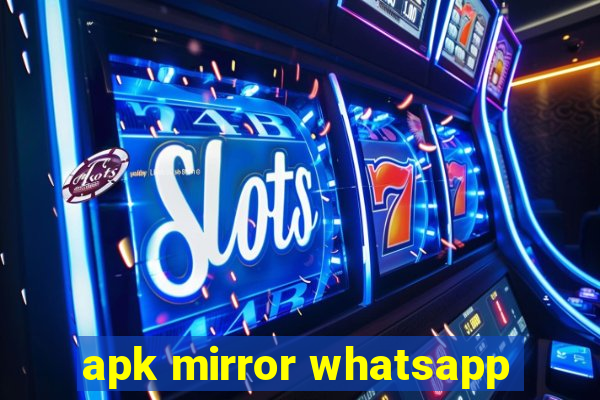 apk mirror whatsapp