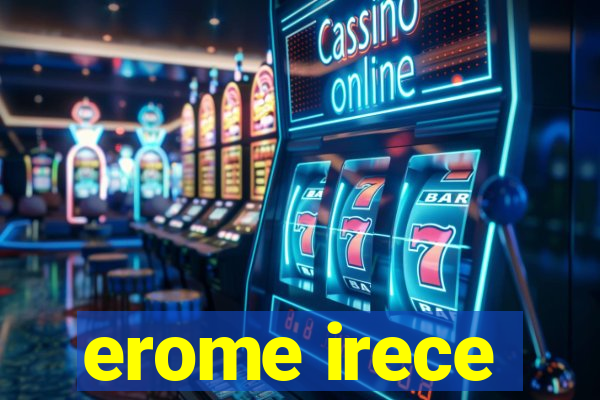 erome irece