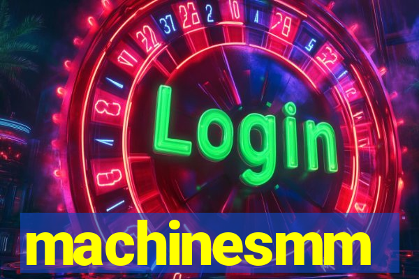 machinesmm