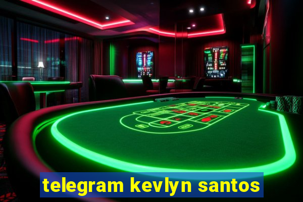 telegram kevlyn santos