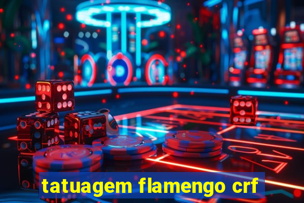 tatuagem flamengo crf