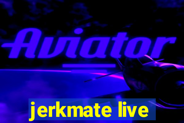 jerkmate live