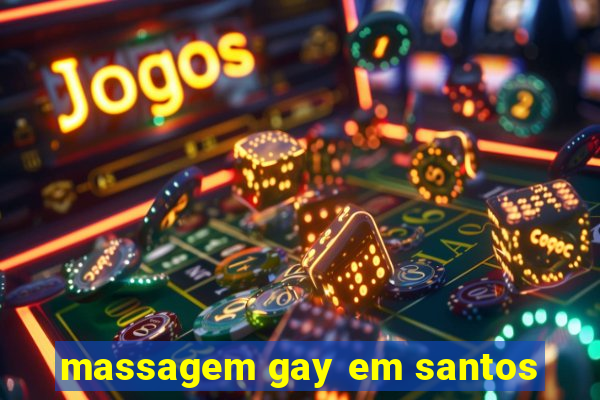 massagem gay em santos