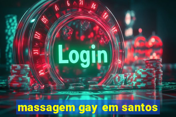 massagem gay em santos