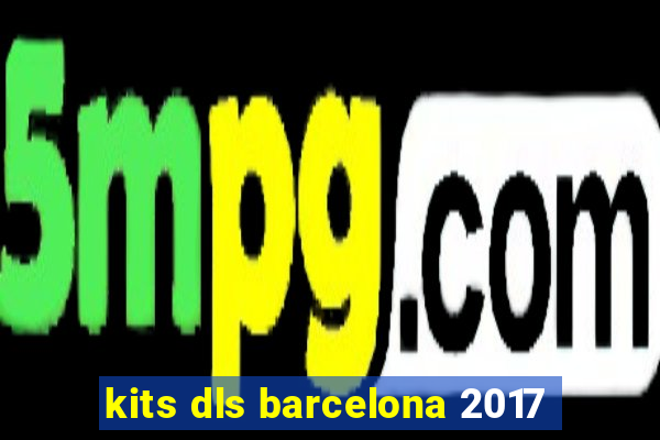 kits dls barcelona 2017