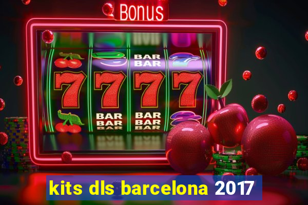 kits dls barcelona 2017