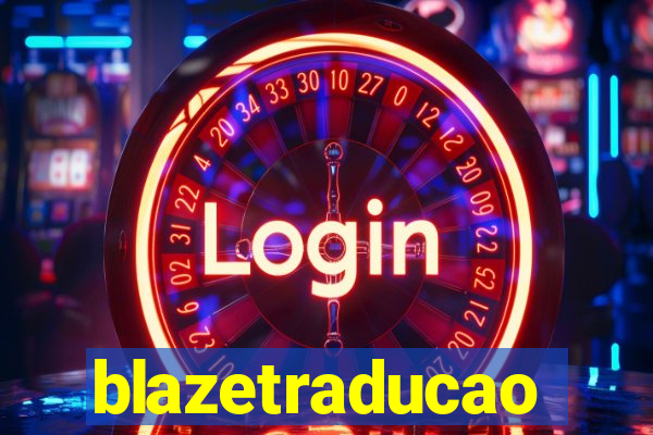 blazetraducao