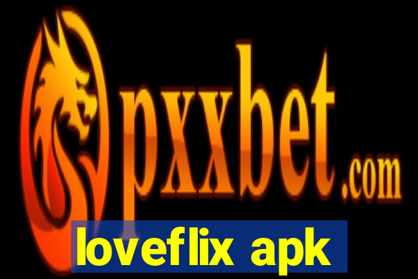 loveflix apk