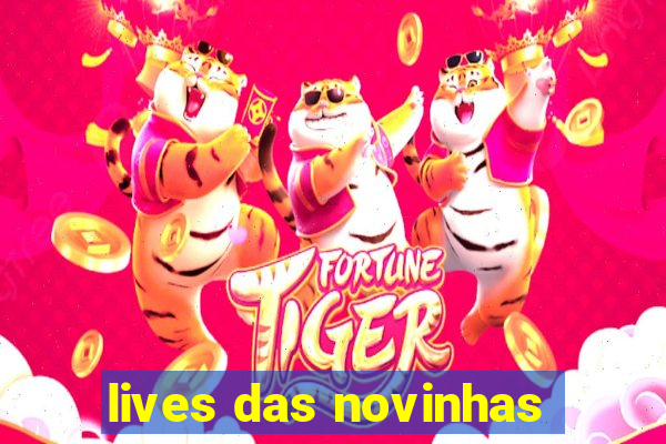 lives das novinhas