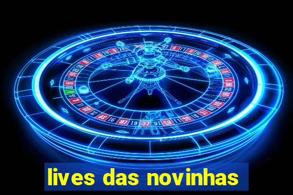 lives das novinhas