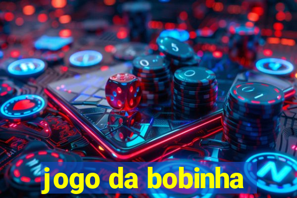 jogo da bobinha