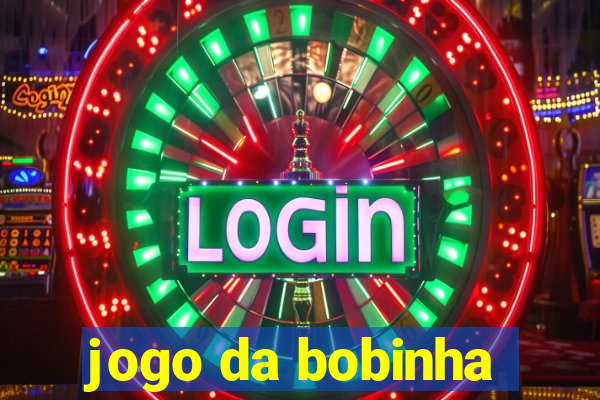 jogo da bobinha