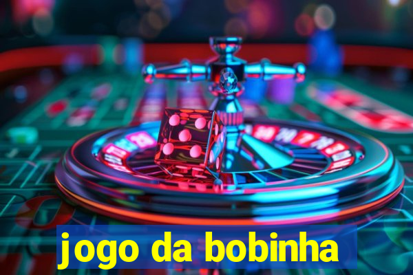 jogo da bobinha