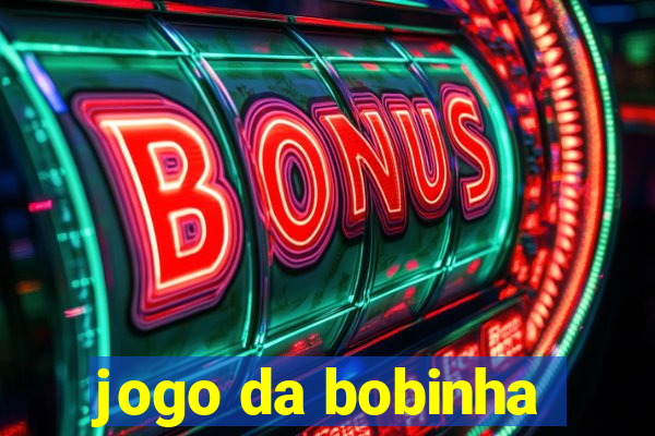 jogo da bobinha