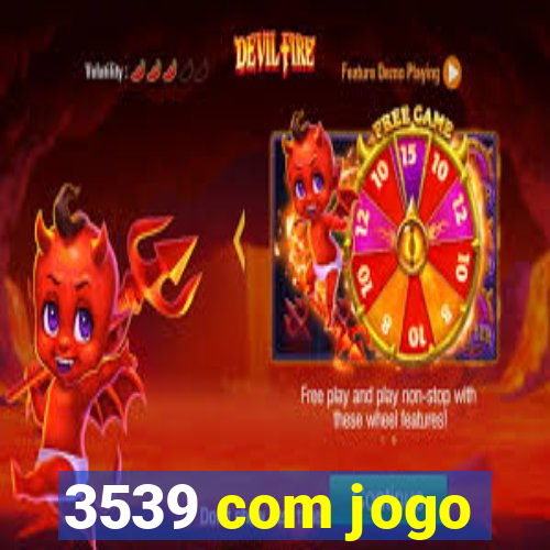 3539 com jogo