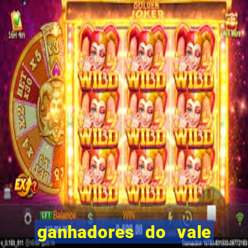 ganhadores do vale sorte de hoje