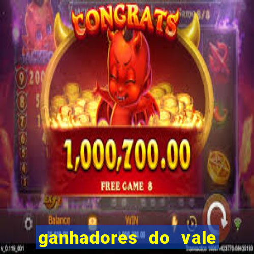 ganhadores do vale sorte de hoje