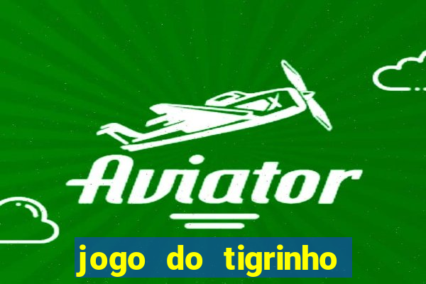 jogo do tigrinho com deposito de 1 real