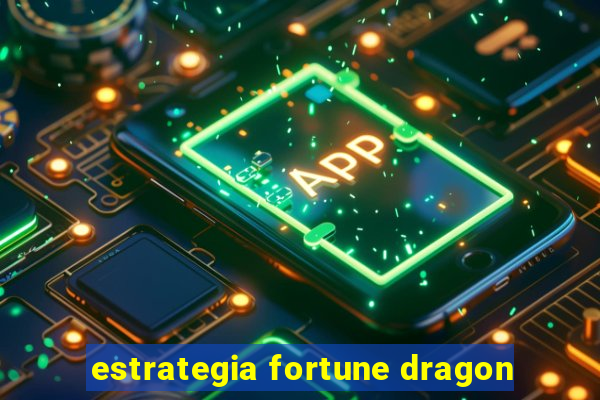 estrategia fortune dragon