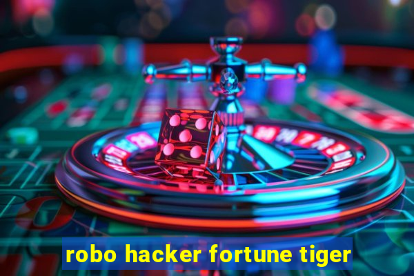 robo hacker fortune tiger